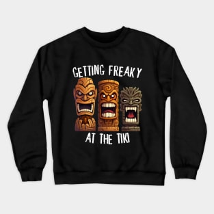 Three Tiki Statues - Getting Freaky At The Tiki (White Lettering) Crewneck Sweatshirt